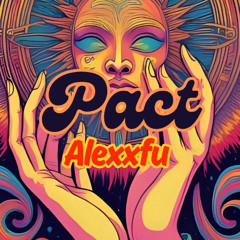 Pact - Alexxfu ( original mix )