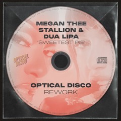 Megan Thee Stallion & Dua Lipa - Sweetest Pie (Optical Disco Rework) [FREE DOWNLOAD]
