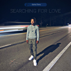 Searching For Love (Prod. nexdet9 x 1richardcartier)