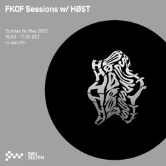 FKOF Sessions w/ HØST 01ST MAY 2022