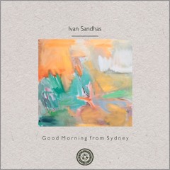 Ivan Sandhas : Good Morning from Sydney