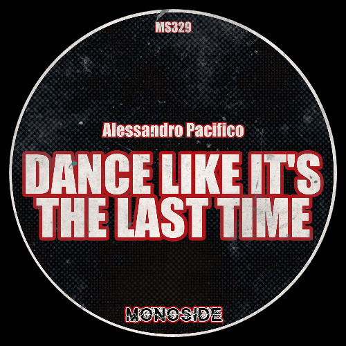 Alessandro Pacifico - DANCE LIKE IT'S THE LAST TIME // MS329
