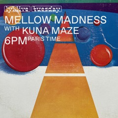 LYL RADIO - Mellow Madness w/ Clémentine & Kuna Maze 06.12.22