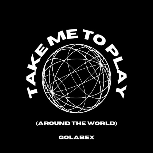 Golabex - Take Me To Play (Around The World) (feat. Linda Clifford - Dub)