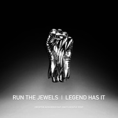 legend has it - run the jewels (dropdeadgorgeous edit)