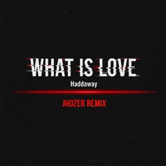 What Is Love (Jhozer Remix) | Electro Rockgressive