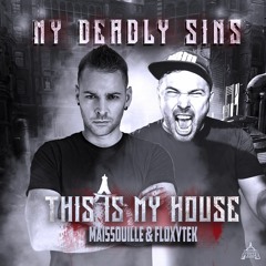 02. Maissouille & Floxytek - THIS IS MY HOUSE (My Deadly Sins Album) [HF53]