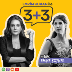 Evrim Kuran ile 3+3: Emine Boyner