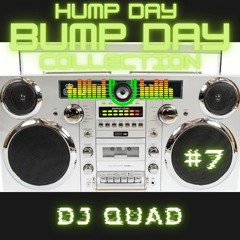 Hump Day Bump Day Collection Mix #7 - DJ QUAD