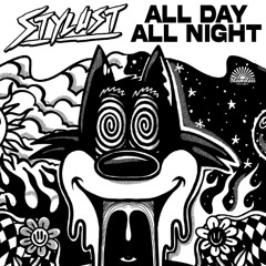 Stylust - ALL DAY, ALL NIGHT