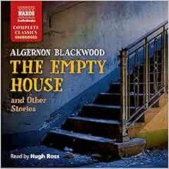Access EBOOK 🗂️ The Empty House and Other Stories by Algernon Blackwood [EBOOK EPUB