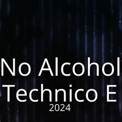 no alcohol - Technico E