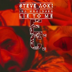 Steve Aoki - Lie To Me Feat. Ina Wroldsen (E.C. bootleg)