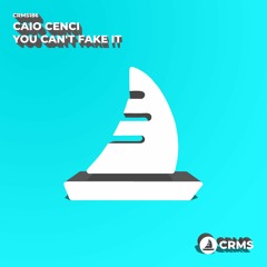 Caio Cenci - You Can't Fake It (Radio Edit) [CRMS186]