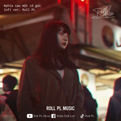 Phía Sau Một Cô Gái (Lofi Ver.) - Soobin Hoàng Sơn x Roll PL