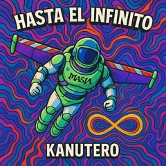 Kanutero - Hasta el Infinito (PREVIA)