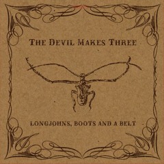 The Devil Makes Three - Bangor Mash