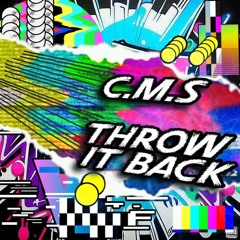 C.M.S - Throw It Back (Free DL)