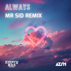 AZSH - Always [Mr. Sid Radio Remix]