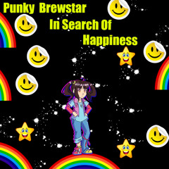 Punky Brewstar In Search Of Happiness