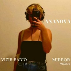 Mirror #6 w/ Ananova