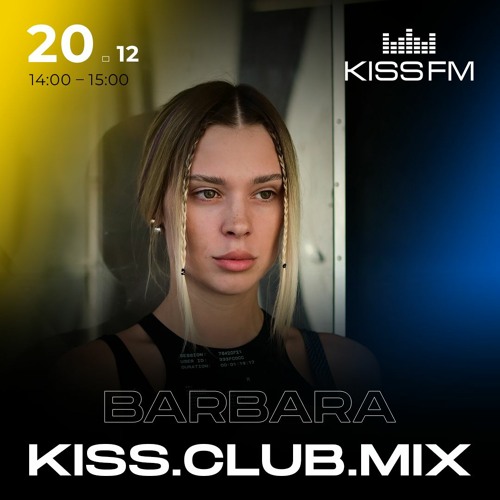 Barbara @ Kiss.Club.Mix Podkasty 20.12.23 Kissfm.ua