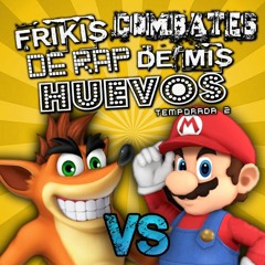 Crash Bandicoot vs Mario. Frikis Combates de Rap de Mis Huevos ¡Bonus! T2 | Zarth Rap