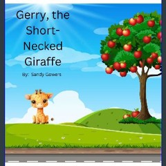 ebook [read pdf] 📖 Gerry, the Short-Necked Giraffe: It is okay to be YOU! (It is okay to different