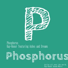 Phosphorus  (Kay-Honor featuring Ashes and Dreams)