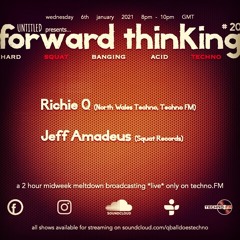 Forward Thinking #20  Live  On Techno FM With Richie Q & Jeff Amadeus