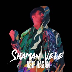 Shaman Vele - Asif Hasan