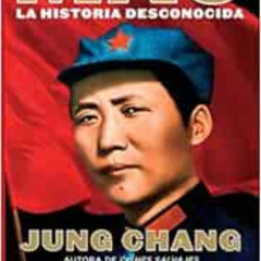 [Free] PDF 📍 Mao: La Historia Desconocida by Jung Chang EBOOK EPUB KINDLE PDF