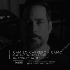 Camilo Carrero - CAMC - Sunshine In My Life (Mariano Santos Remix) by Santos Recordings