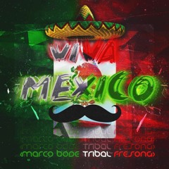 Viva Mexico (Marco Bode Tribal Fresong)Troll DESCARGAR GRATIS DESDE COMPRAR