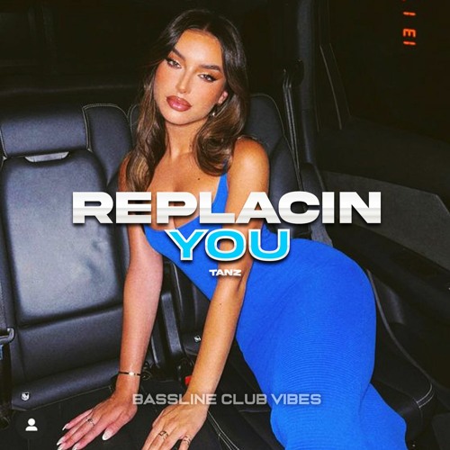 Prod. Tanz - "Replacin´ You"