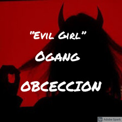 OBCECCION-“Evil Girl”