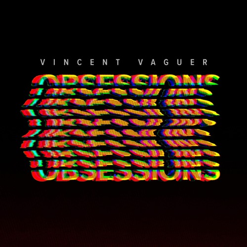 Vincent Vaguer - Obsessions (VV001)