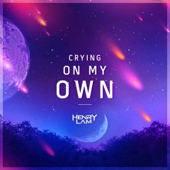 Henry Lam - Crying On My Own
