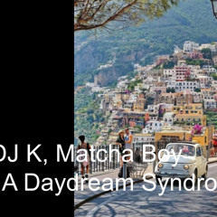 DJ K, Matcha Boy - A Daydream Syndrome | Chillout 100bpm