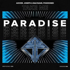 Axiver, Joseph&Baltazar & POIZZONED - Take Me