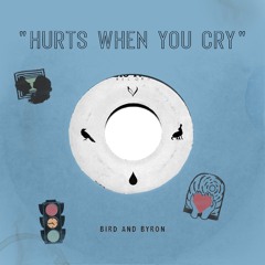 Hurts When You Cry