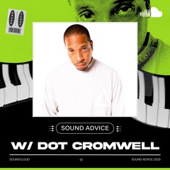 Sound Advice: Dot Cromwell