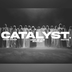 Weird Genius - Catalyst (LKMN Re-Dub Bootleg)