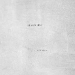 Memorial Home - Somewhere (KAS ST Remix) [REM002]