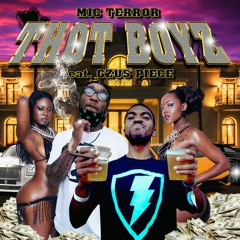 Mic Terror ft Gzus Piece - Thot Boyz (prod by M. Stacks)
