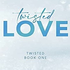 (PDF) Book Download Twisted Love (Twisted, #1)