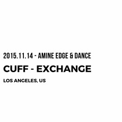 2015.11.14 - Amine Edge & DANCE @ CUFF - Exchange, Los Angeles, US