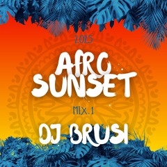 AFRO SUNSET MIX.1 (NEW AFRO & REVOLUTION) DJ BRUSI