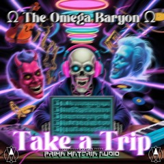 The Omega Baryon - Take a Trip (MASTER)