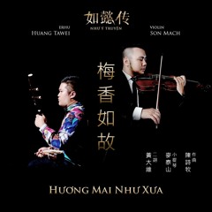 Hương Mai Như Xưa 梅香如故 (violin & erhu) - Như Ý Truyện